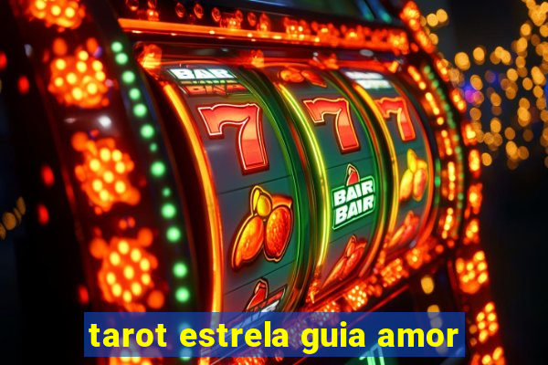 tarot estrela guia amor